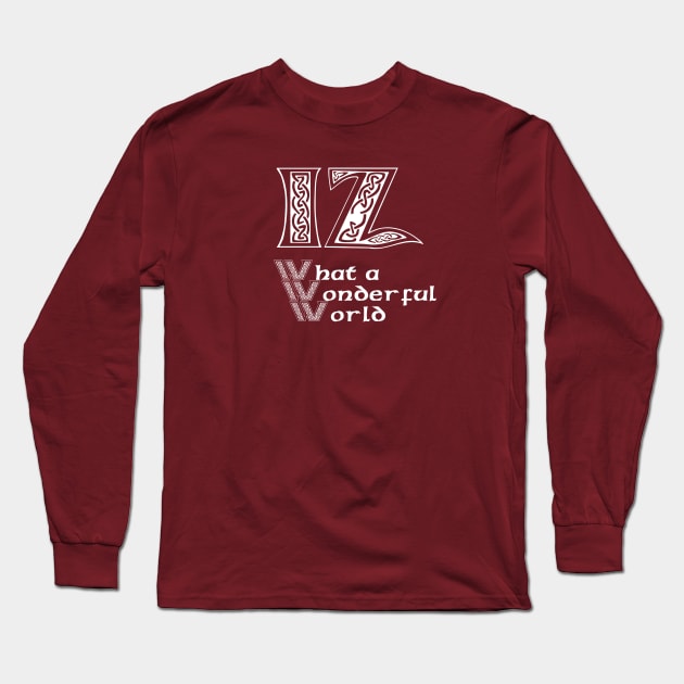 IZ what a wonderful world Long Sleeve T-Shirt by TheChefOf